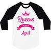 queens are born in april 3/4 Sleeve Shirt