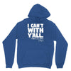 i can't with yall Unisex Hoodie