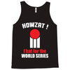 HOWZAT I BAT FOR THE WORLD SERIES Tank Top
