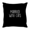 married with cats Throw Pillow