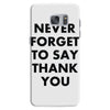 never forget to say thank you Samsung Galaxy S7