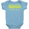 optimists are half full of it Baby Onesie