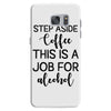 step aside coffee this is a job for alcohol Samsung Galaxy S7