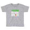 Vegan Because Plant Powered Badass Was Not an Offical Tittle Toddler T-shirt