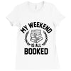 my weekend is all booked Ladies Fitted T-Shirt