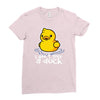 i don't give a duck Ladies Fitted T-Shirt