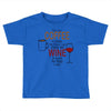 give me cofee or wine Toddler T-shirt