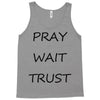 pray wait trust Tank Top
