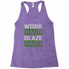 work hard blaze hard Racerback Tank