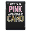 pretty in pink dangerous in camo funny iPad Mini
