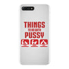 Things To Do With Pussy iPhone 7 Plus Case