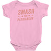 Smash the Patriarchy Infant Clothing