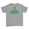 leprechauns made me do it Youth Tee