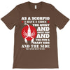 as a scorpio i have 3 sides T-Shirt