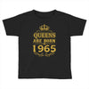 queens are born in 1965 Toddler T-shirt