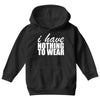 nothing to wear (2) Youth Hoodie