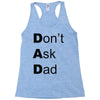don't ask dad Racerback Tank