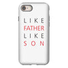 LIKE FATHER AND SON iPhone 8