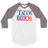 tacos  beer '16 3/4 Sleeve Shirt
