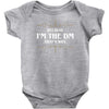 because i'm the dm Baby Bodysuit