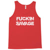 Fuckin Savage Tank Top