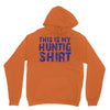 This Is My Hunting Shirt Unisex Hoodie