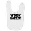 work harder Baby Bibs