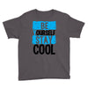 Be Your Self Stay Cool Youth Tee