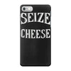 seize the cheese iPhone 7 Case