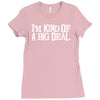i'm kind of a big deal free shipping worldwide Ladies Fitted T-Shirt