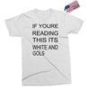if youre reading this its white and gold Exclusive T-shirt