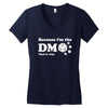 Because Im The Dm That Is Why Women's V-Neck T-Shirt