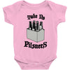 take no pilsners Baby Onesie