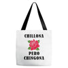 Chillona Pero Chingona Tote Bags