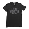 feel violated Ladies Fitted T-Shirt
