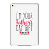 I'm Your Father's Day Gift Mom Says You're Welcome iPad Mini 4
