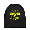 the struggle is real Baby Beanies