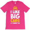 i like big monster cars T-Shirt