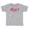 Don't Bother Me Toddler T-shirt