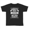 I've Been Called A Lot Of Names But Legend Is My Favorite Toddler T-shirt