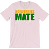 no worries mate T-Shirt