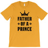 Father of a Prince - Son of a King T-Shirt