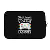 i love video games. Laptop sleeve