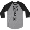 this is me 3/4 Sleeve Shirt