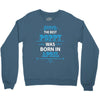 The Best Papa Was Born In April Crewneck Sweatshirt