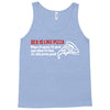 sex is like pizza when it&rsquo;s good, it&rsquo;s good and when it&rsquo;s bad it Tank Top