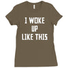 i woke up like this Ladies Fitted T-Shirt
