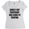 Surely Not Everybody Was Kung Fu Fighting Women's Triblend Scoop T-shirt