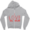i love my mum red Zipper Hoodie