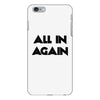 all in again iPhone 6/6s Plus Case